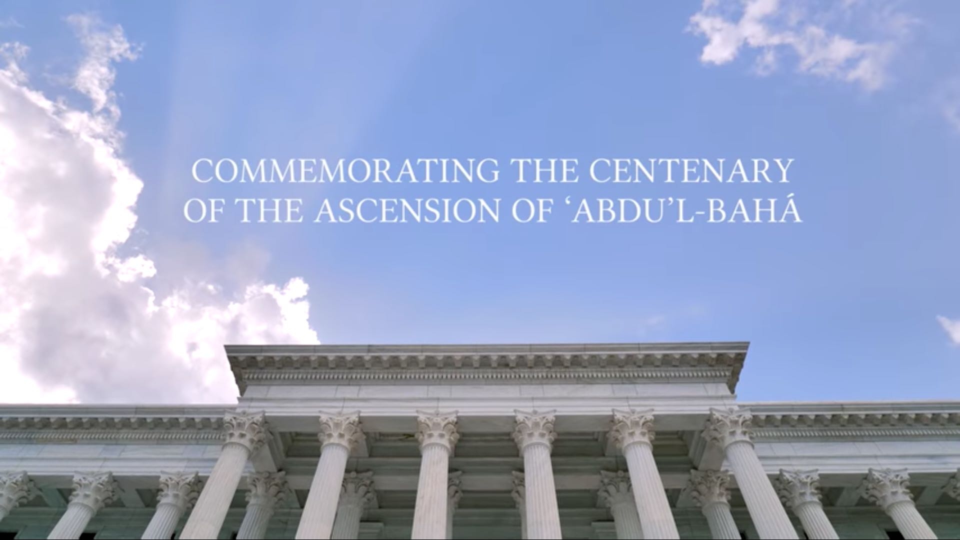 “Commemorating the Centenary of the Ascension of ʻAbdu’l-Bahá”
