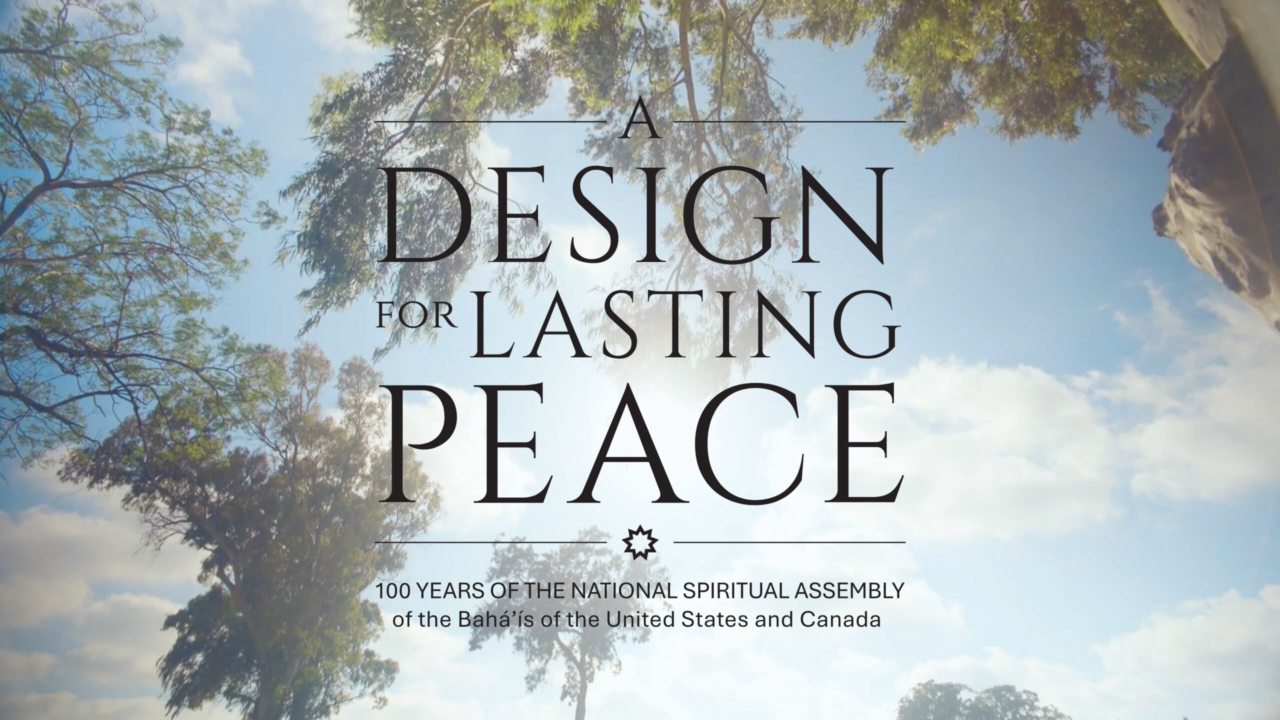 A Design for Lasting Peace: 100 Years of the National Spiritual Assembly of the Bahá’ís of the United States and Canada